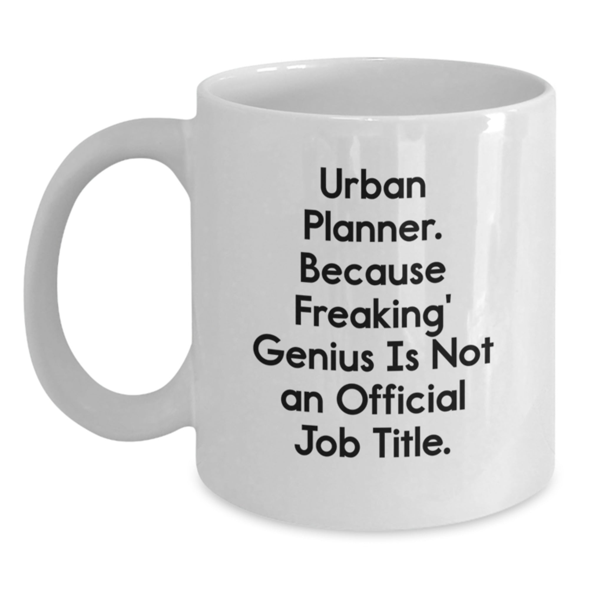 Unique Urban Planner Gifts from Friends, Funny White Coffee Mug for Christmas Unique Gifts - White Ceramic Mug - Main