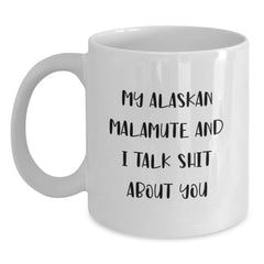 Alaskan Malamute Dog Quotes Funny Gifts from Family Friends to Malamute Lovers White 11oz Coffee Mug - Main