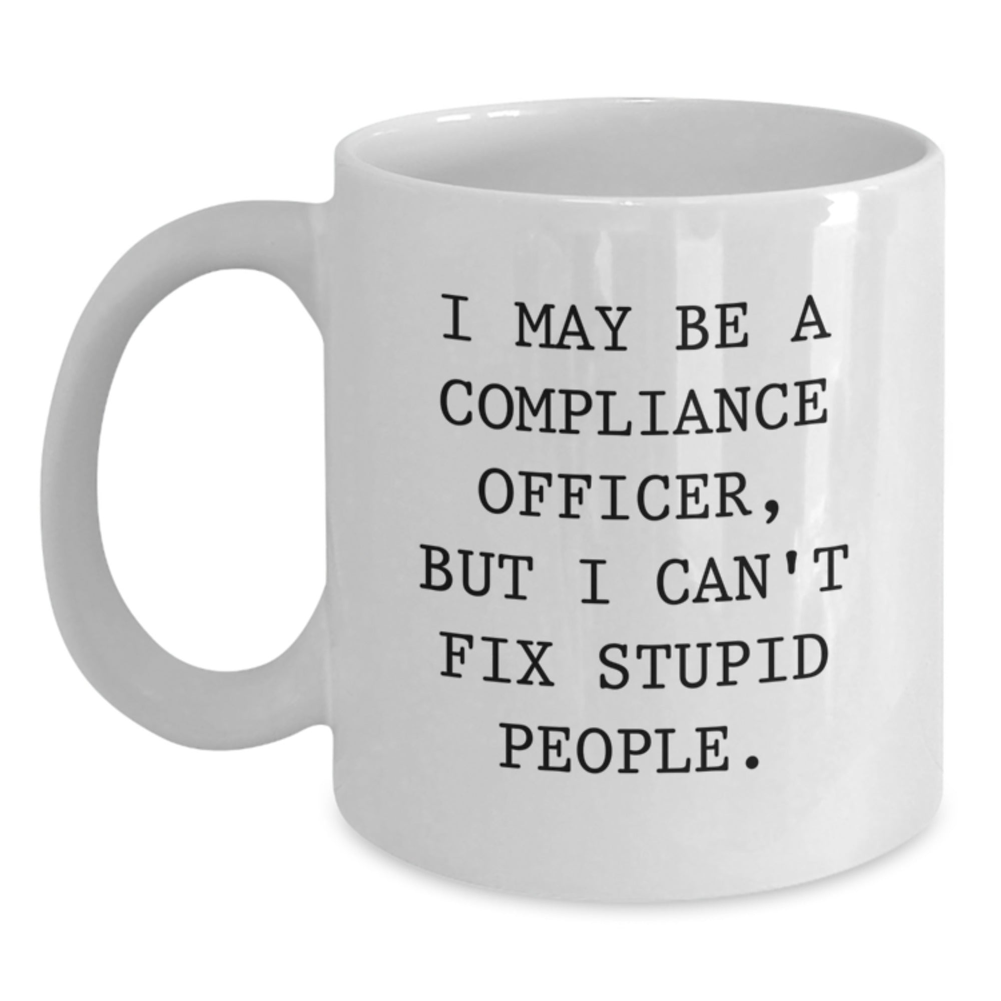 Funny Compliance Officer Gifts, White Coffee Mug for Men, Women, Compliance Officers, Unique Christmas Unique Gifts from Friends, Coworkers, Family - Main