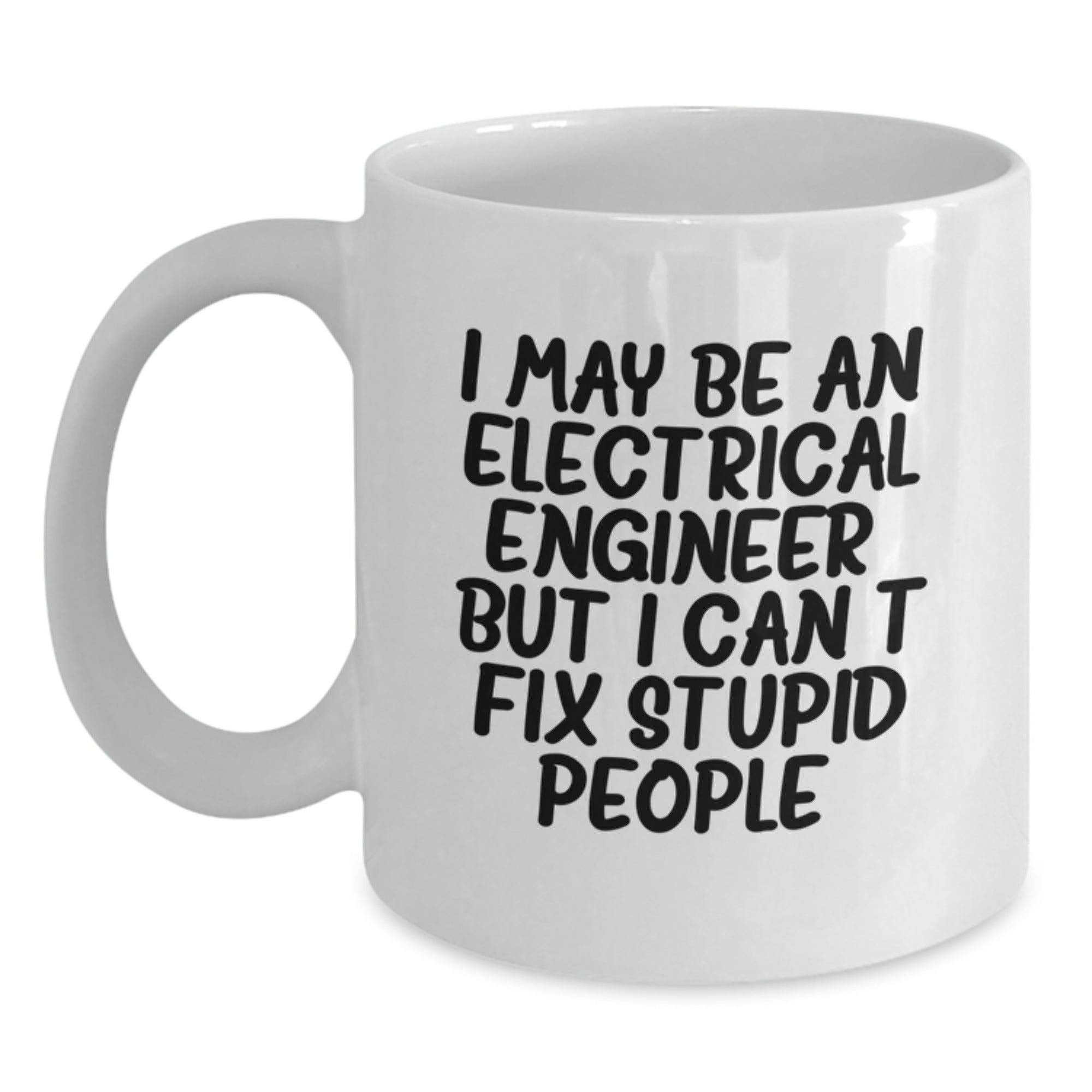 Electrical Engineer Gifts Funny Quote White Coffee Mug, Perfect for Women or Men Friends Family, Christmas Unique Present Ideas Electrical Engineer - Main
