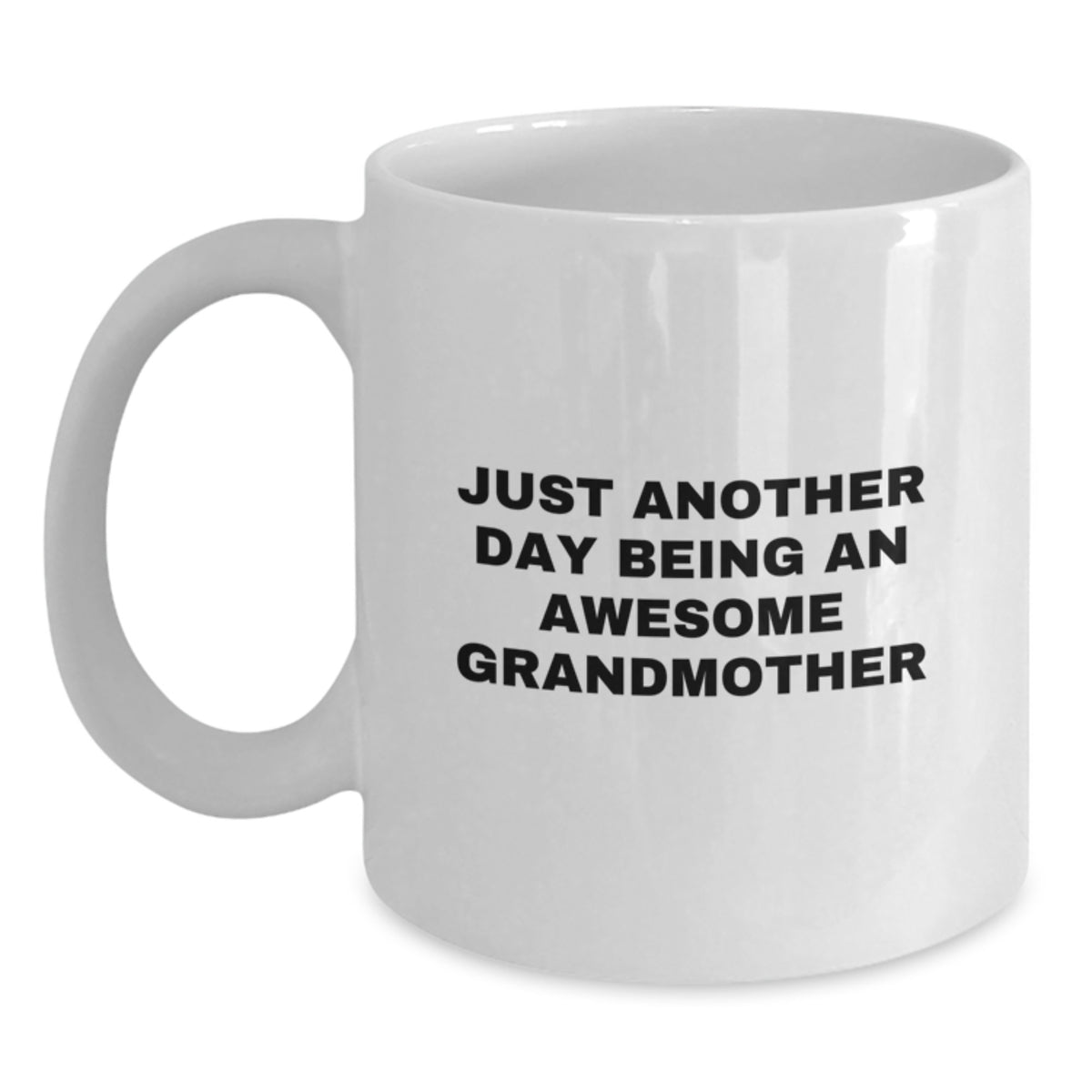 Funny Grandmother Gifts from Men, Women, or Family for Grandma's Christmas - White Coffee Mug, 'Just Another Day Being An Awesome Grandmother' - Main