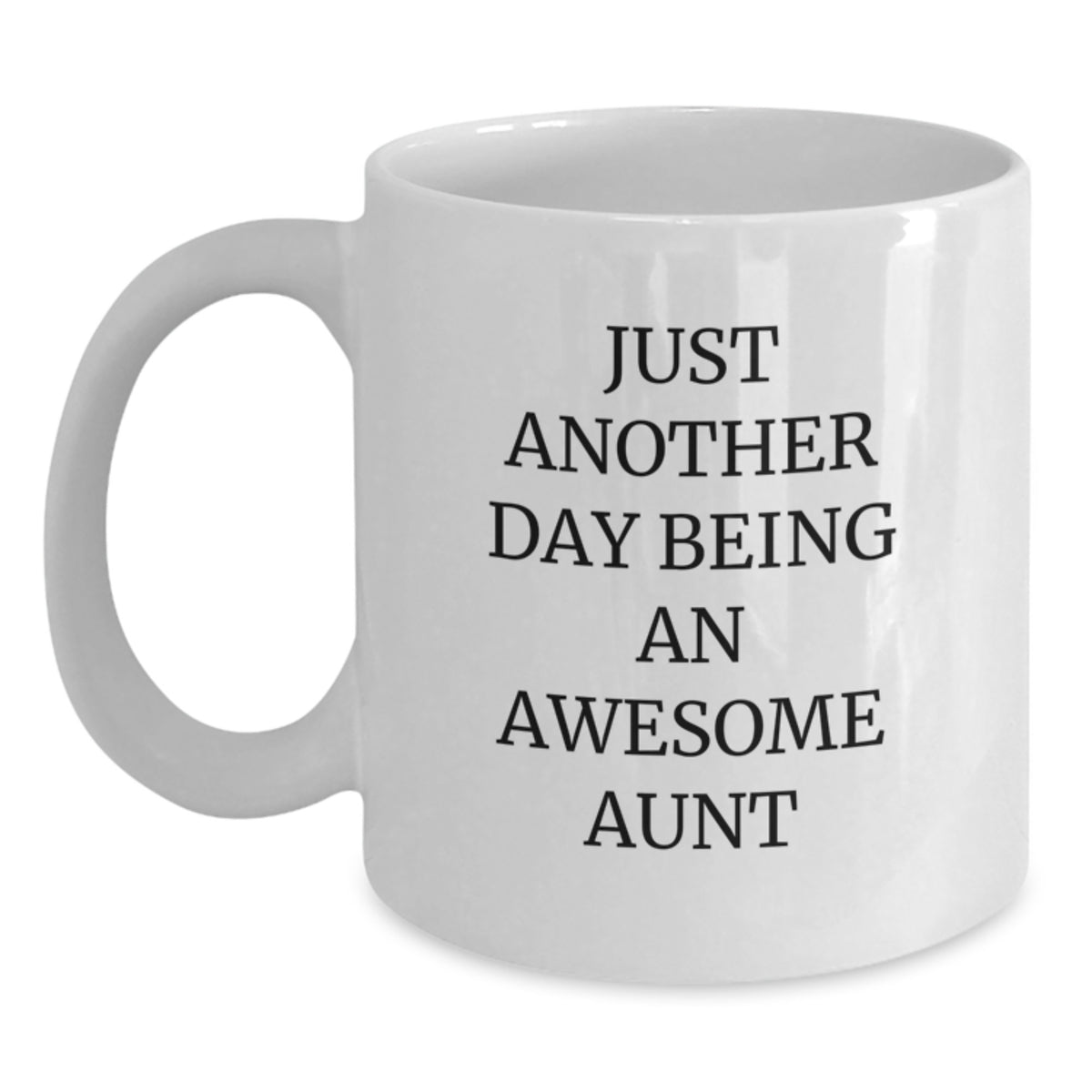 Funny Inspirational Gifts for Awesome Aunt on Christmas, White Coffee Mug with Quote Just Another Day Being An Awesome Aunt Gifts from Family - Main