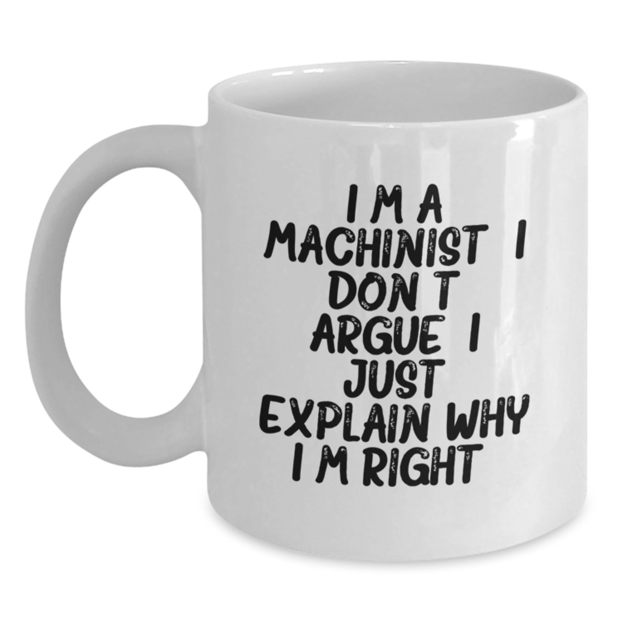 Funny Machinist Gifts from Men to Men, White Coffee Mug, Birthday Unique Presents for Machinist Friends and Coworkers - Main