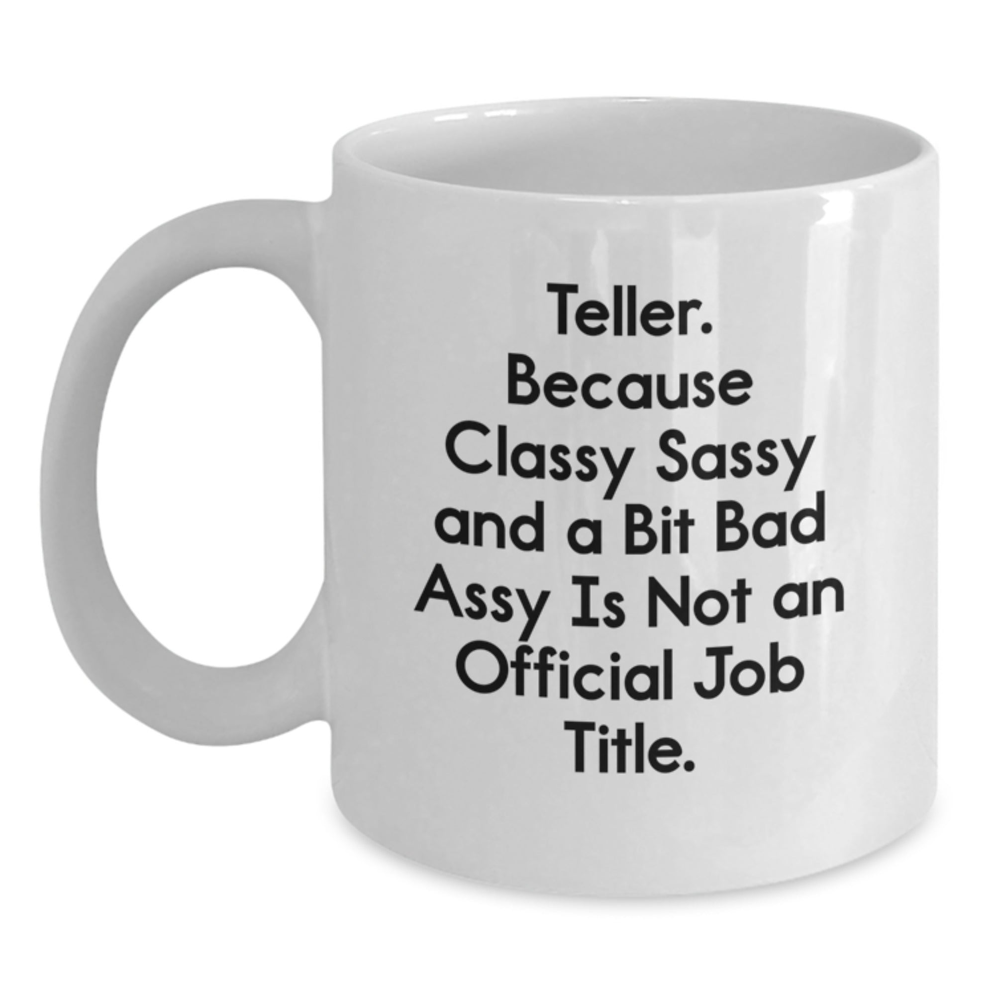 Funny Teller White Coffee Mugs Gifts from Friends for Teller, Humorous White Coffee Mug, Teller Christmas Unique Gifts - Main