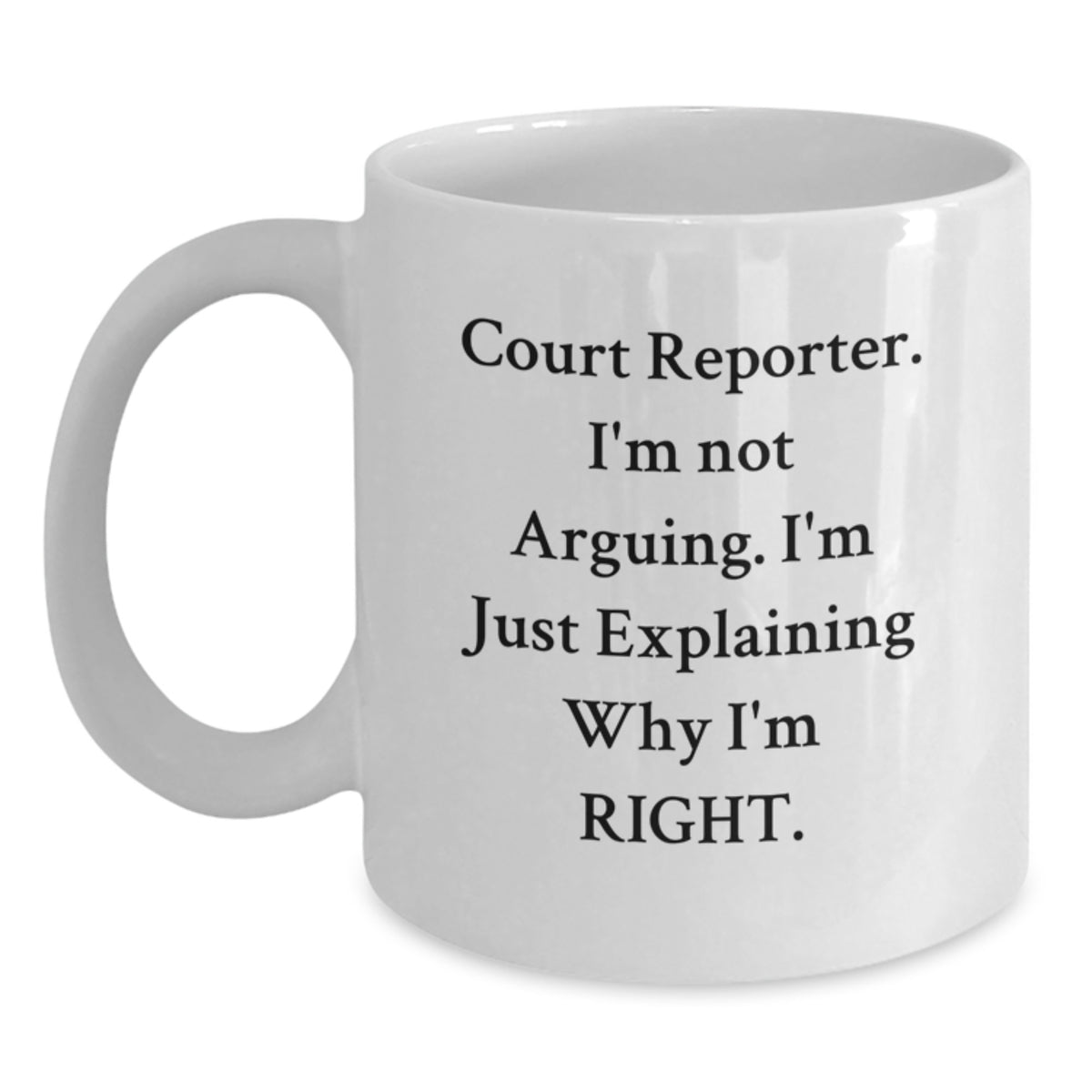 Court Reporter White Coffee Mug Gift from Friends and Family Christmas Unique Mugs Funny Quote - Main