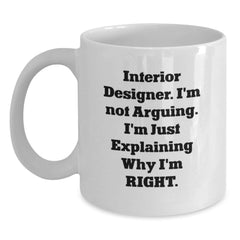 Funny Quote White Coffee Mugs, Gifts from Friends for Interior Designer, Unique Christmas Unique Gifts for Men, Women, Coworkers, Family - Main