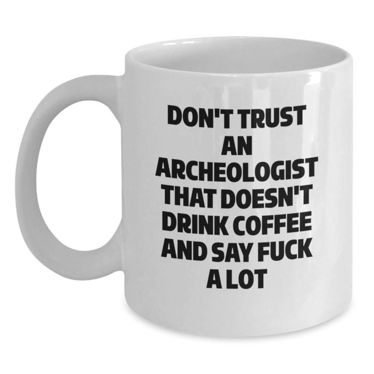 Funny Coffee Lovers Gifts from Friends, Christmas Unique Gifts for Archeologist Men, White Coffee Mug with Quirky Humor - Main