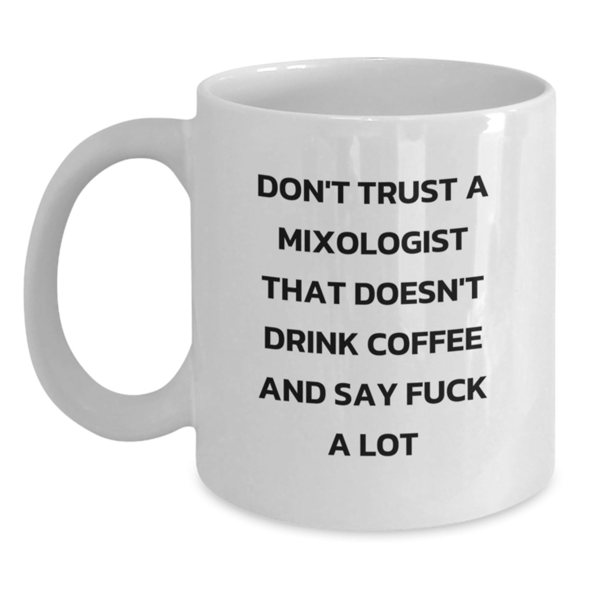 Funny Quote Gifts for Mixologists White Coffee Mugs from Friends, Christmas Unique Mugs for Men, Women, Friends, Family, Coworkers - Main