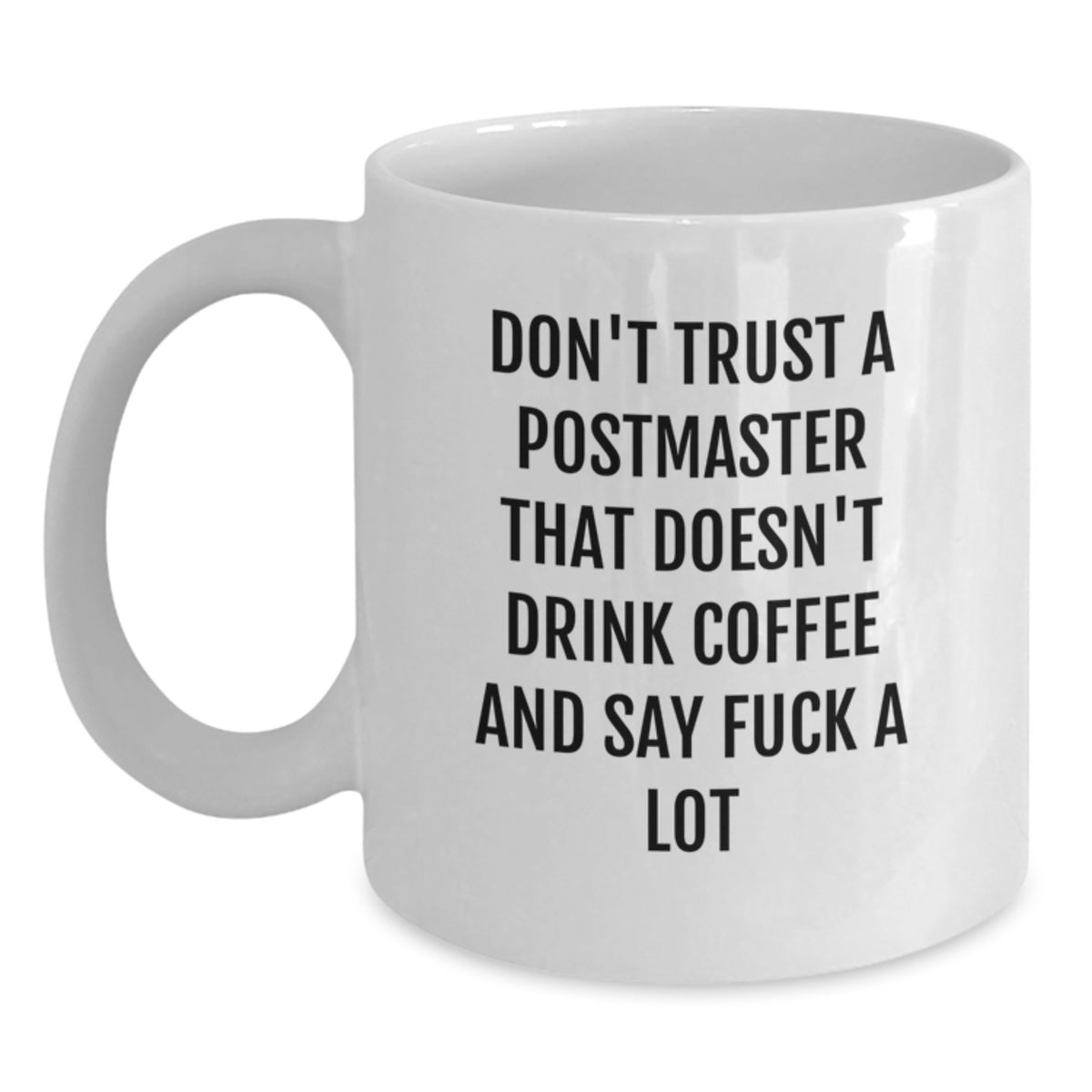 Funny Postmaster Gifts for Him, White Coffee Mug with Sarcastic Quote, Christmas Unique Gift from Friends to Family - Main