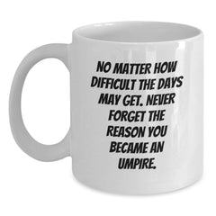 Funny Umpire Christmas Unique Gifts from Family for the Umpire Enthusiast White Coffee Mug, White Umpire Mug 11oz or 15oz - Main