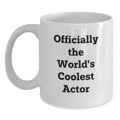 Funny Actor Gifts for Men - Officially The Worlds Coolest Actor White Coffee Mug - White 11oz or 15oz Ceramic Christmas Unique Gift - Main