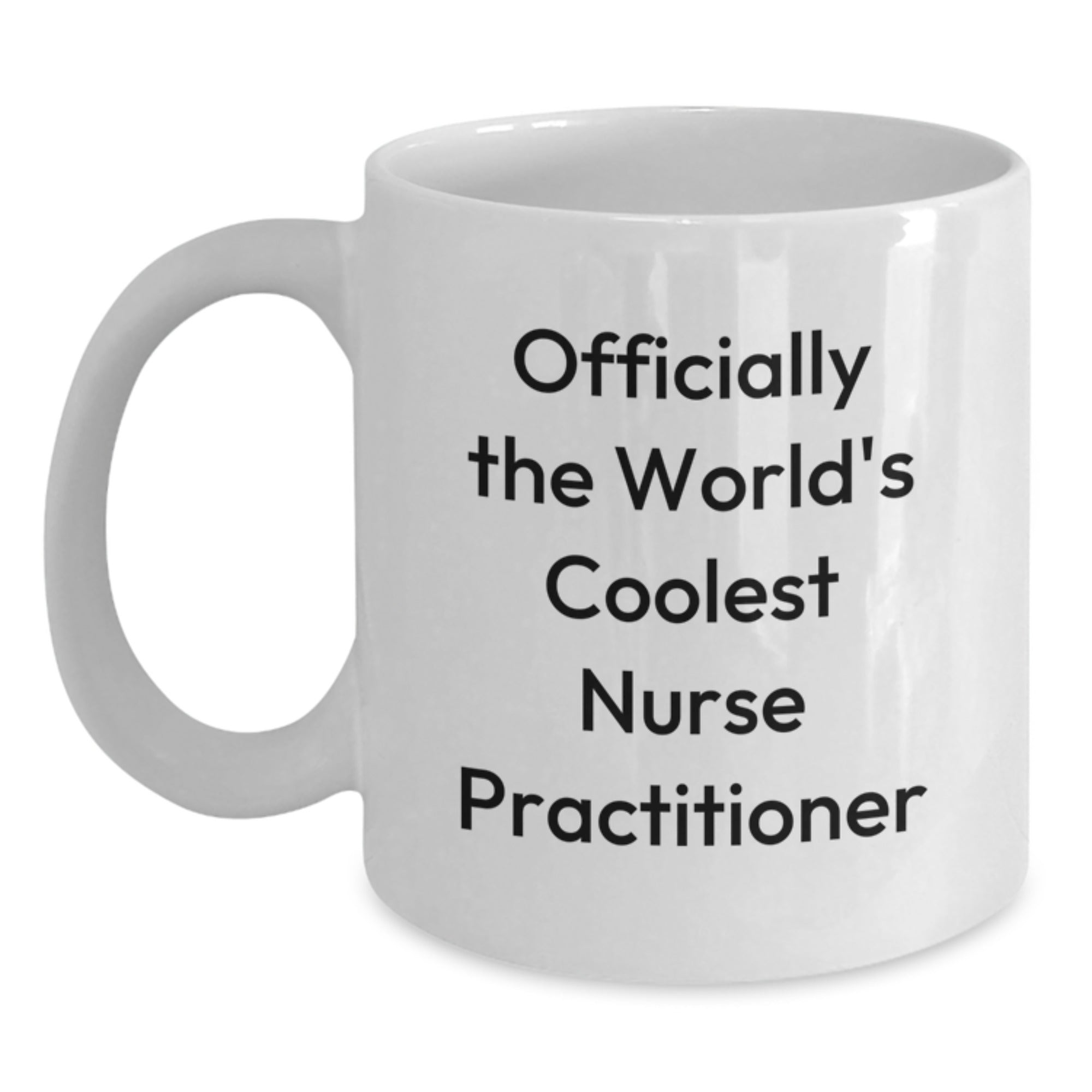 Funny Nurse Practitioner Gifts from Friends - 'Officially The World's Coolest Nurse Practitioner' Quote on White Coffee Mug for Graduation - Main