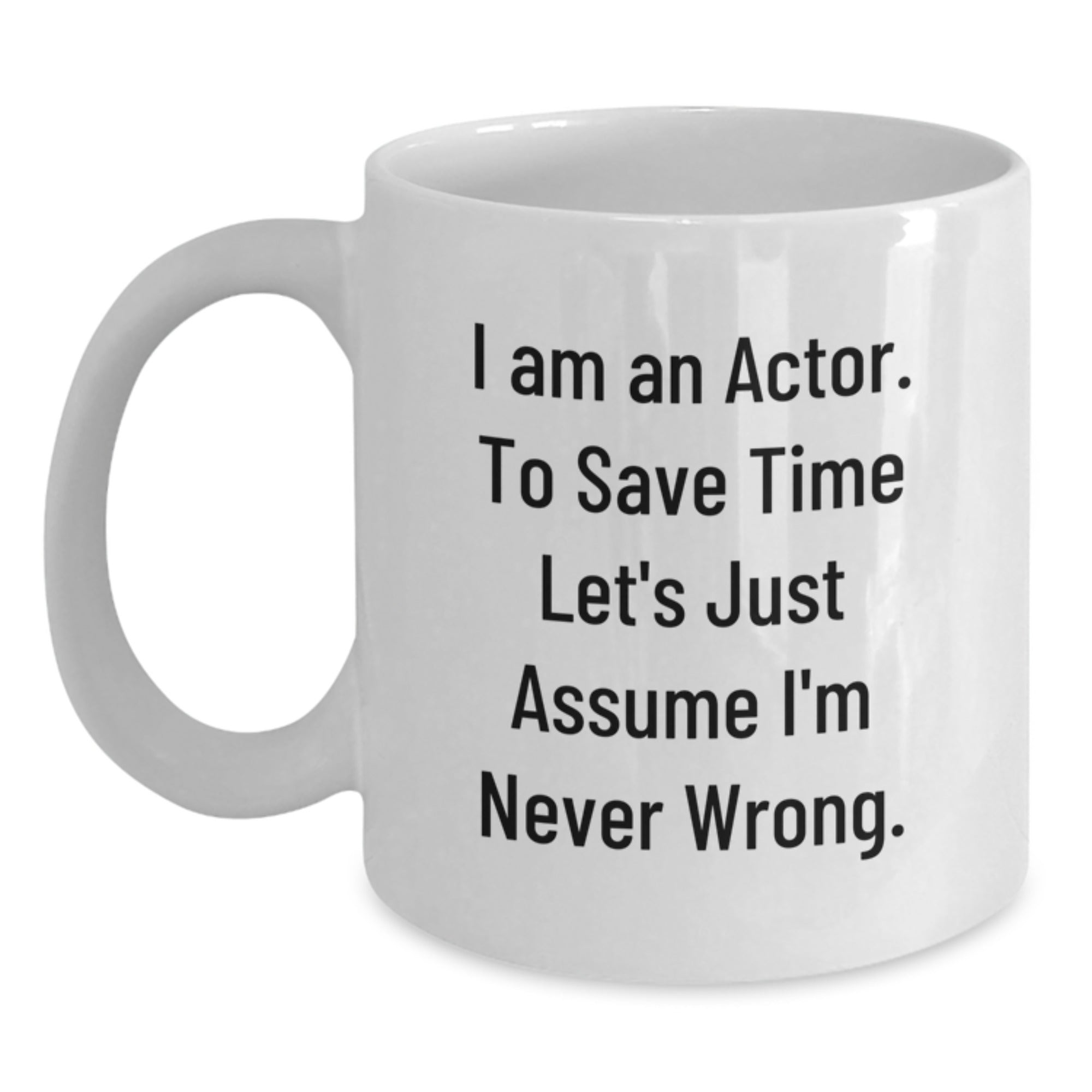 Funny Actor Gifts from Friends - White Coffee Mug, Perfect for Men or Women on Christmas Unique Presents - Main
