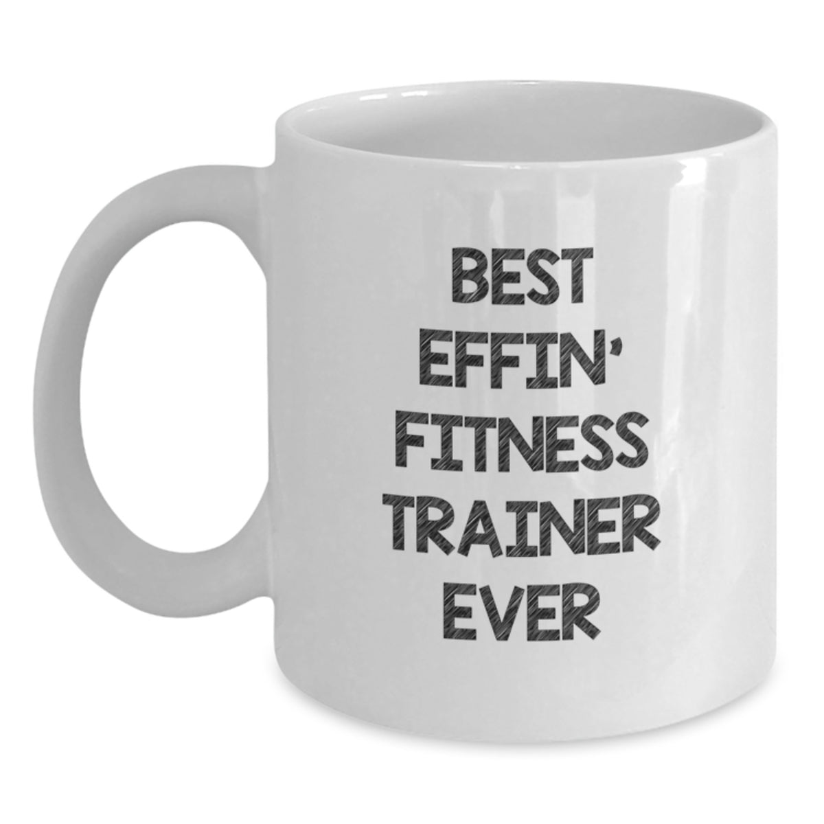Funny Gifts from Friends for Fitness Trainer Christmas Unique Mugs Best Effin' Fitness Trainer Ever Quote White Coffee Mugs for Men - Main