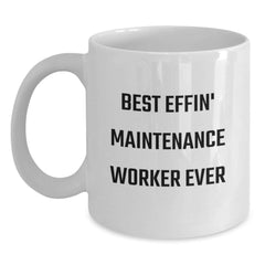 Funny Maintenance Worker Gifts from Friends for Best Effin' Maintenance Worker Ever Graduation Unique Gifts White Coffee Mug - Main