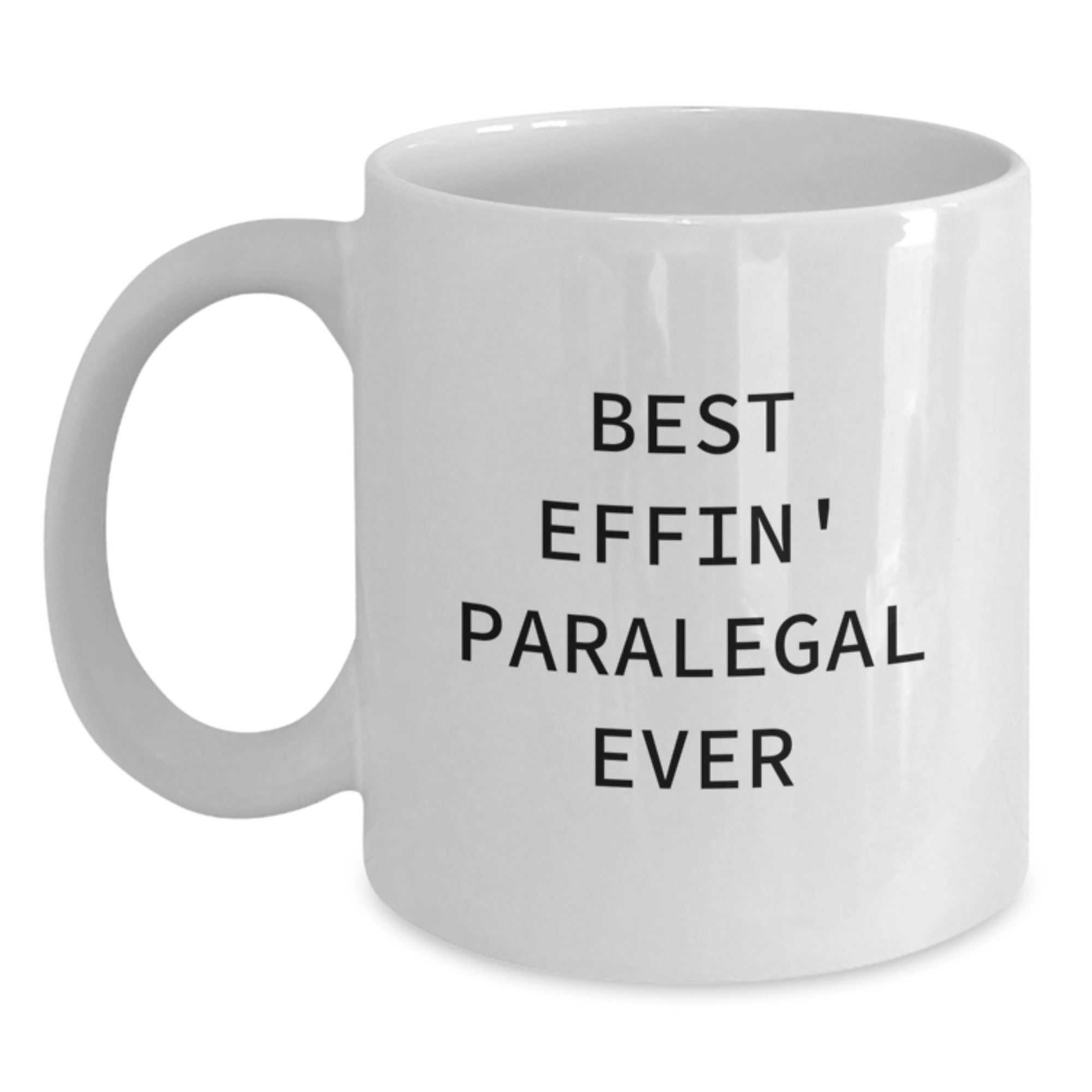 Funny Paralegal Gifts for Her from Friends, Best Effin' Paralegal Ever Quote on White Coffee Mug for Graduation - Main