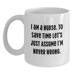 Funny Christmas Unique Gifts for Nurse, Unique White Coffee Mug with Quote about Being Right, Gifts from Friends and Family - Main