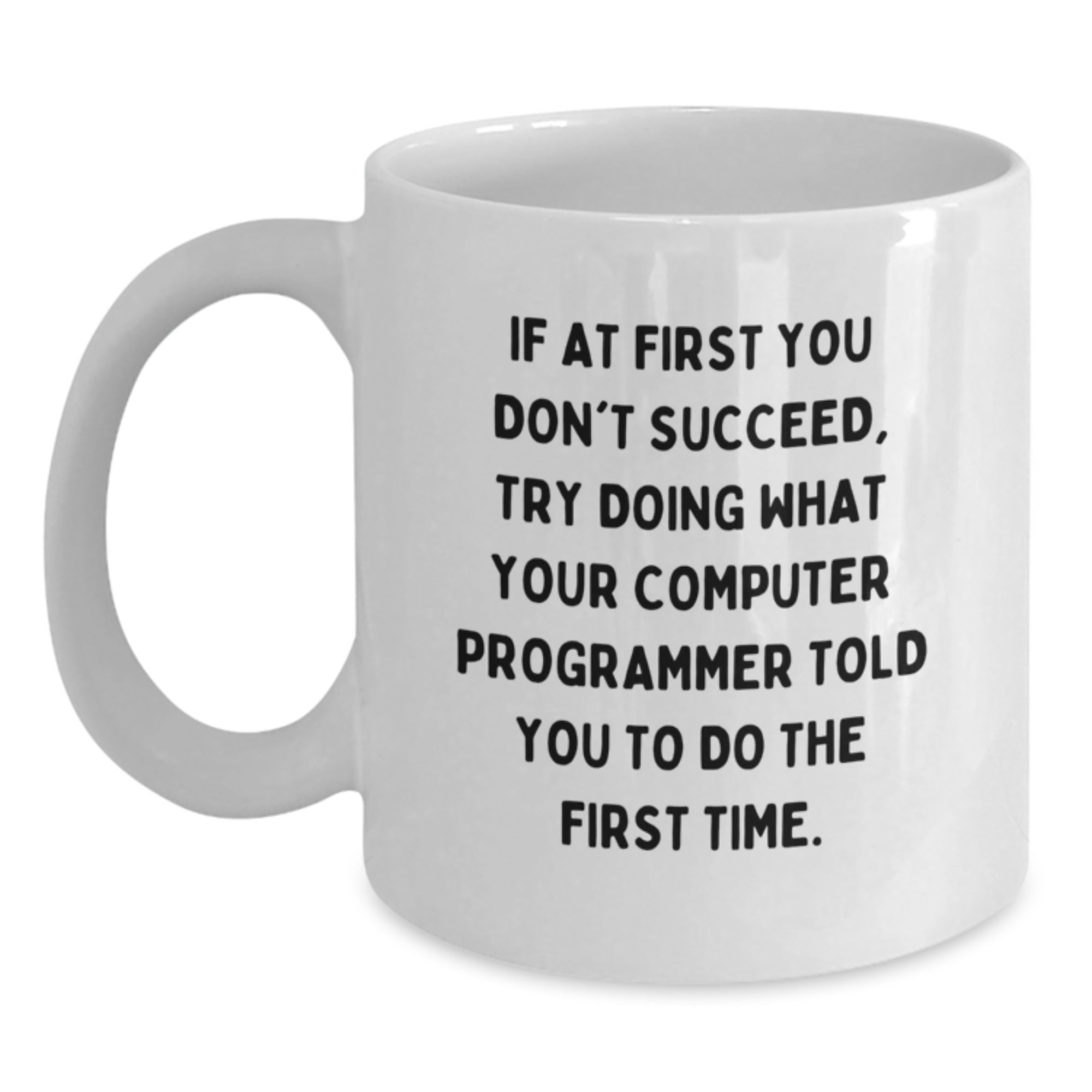Funny Quotes for Computer Programmer, White Coffee Mug Gifts from Friends for Him, Unique Christmas Unique Gifts - Main