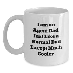 Agent Dad Gifts, Funny White Coffee Mug for Graduation, I Am An Agent Dad Quote Gifts from Men to Agent, Unique Agent Gifts, Funny Graduation Gifts, Agent White Coffee Mug - Main