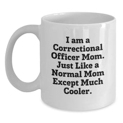 Funny Correctional Officer Mom Gift Ideas - White Coffee Mug for Correctional Officer, Unique Christmas Unique Gifts from Family to Correctional Officer Mom - Main