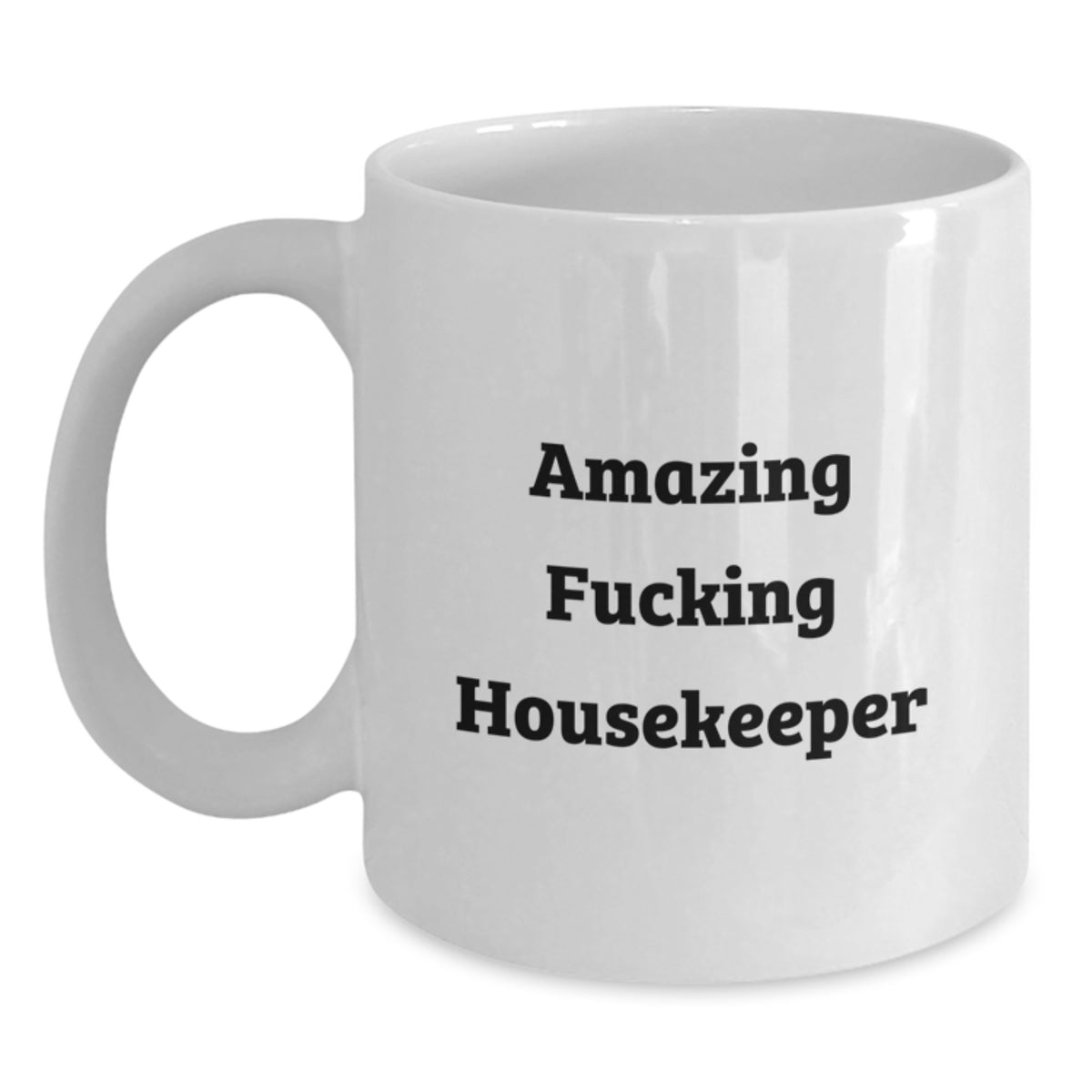 Funny Housekeeper Gifts - Amazing Housekeeper Coffee Mug, White, 11oz or 15oz, Ceramic, Microwave, Dishwasher Safe - Gifts from Friends, Family, Coworkers - Main