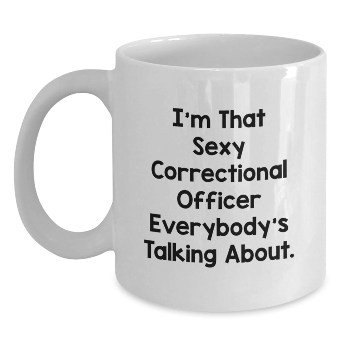 Sexy Correctional Officer Mugs for Men, Funny Birthday Unique Gifts from Friends, Unique White Coffee Mug for Correctional Officer - Main