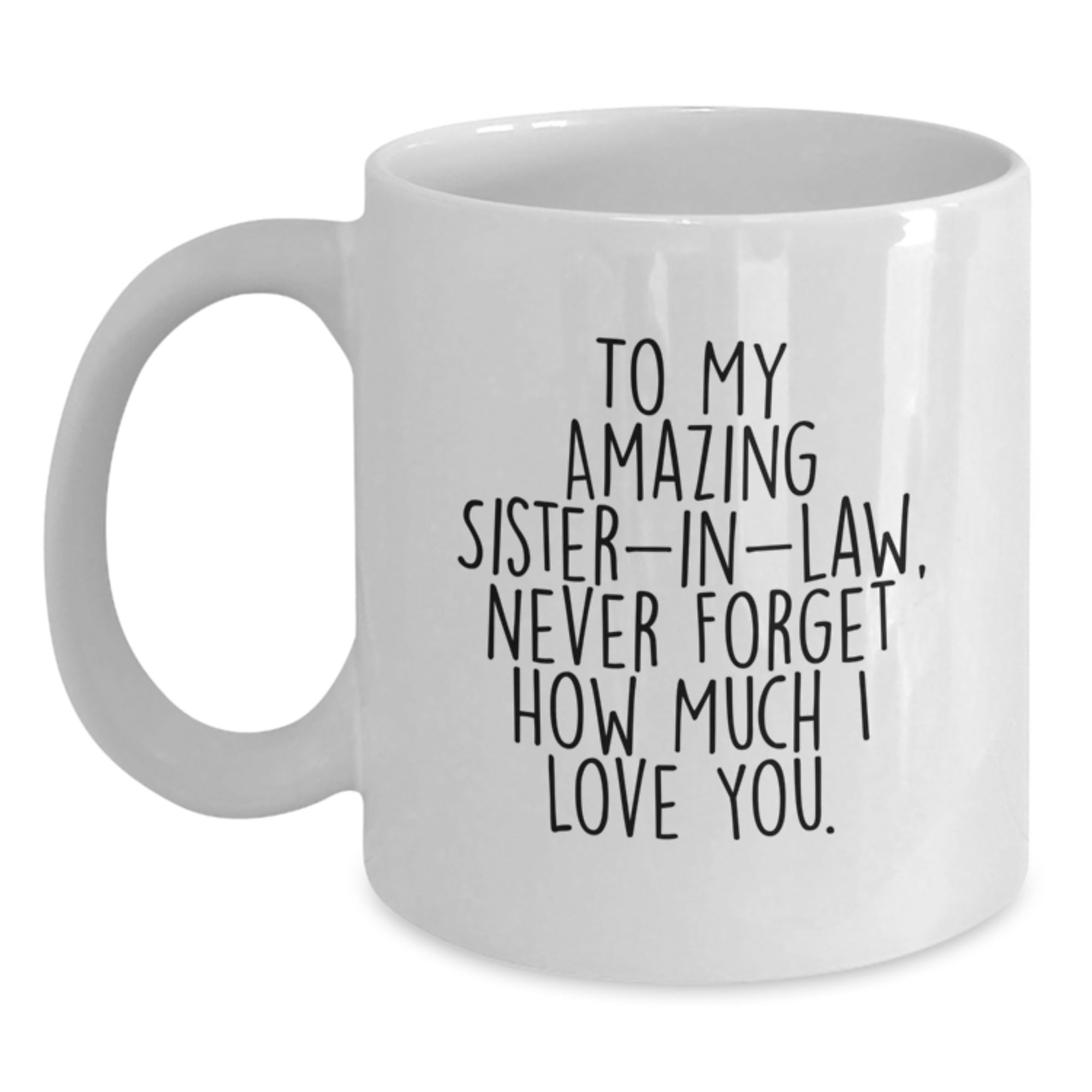 Funny Sister-in-law Gifts from Men, Inspirational White Coffee Mugs for Sister-in-law, Christmas Unique Gifts for Sister-in-law - Main