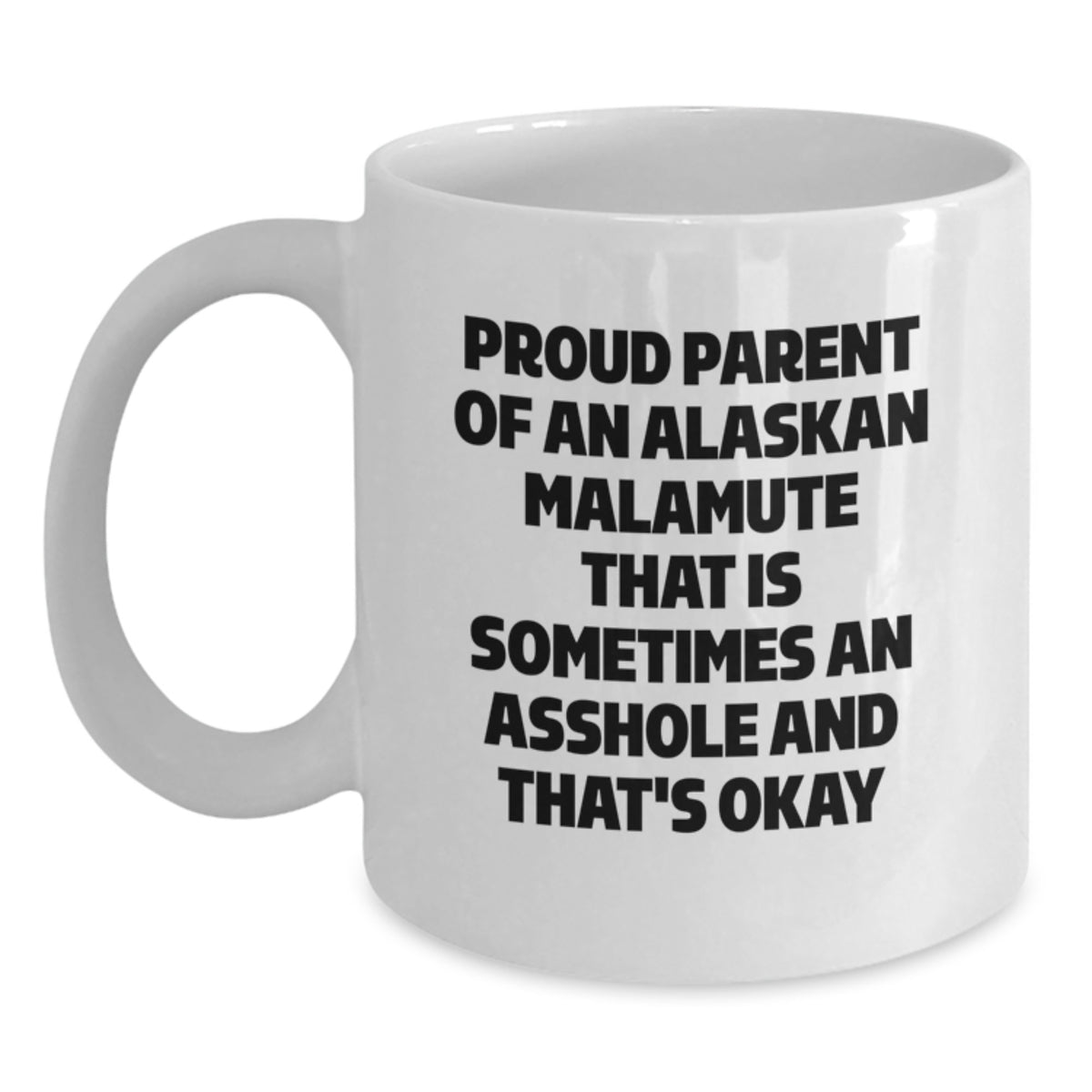 Funny Quotes for Alaskan Malamute Dog Lovers, Gifts from Friends, White Coffee Mug for Valentine's - Main