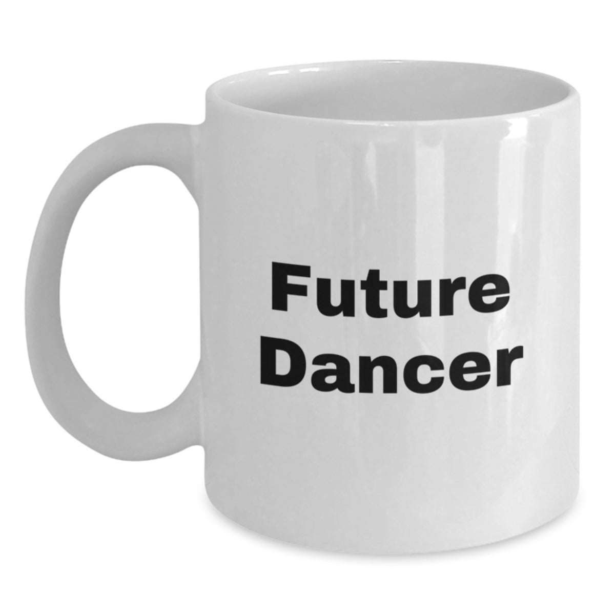 Funny Dancer Gifts, Inspirational Future Dancer Quote White Coffee Mug, Dancer Gifts from Friends for Christmas - Main