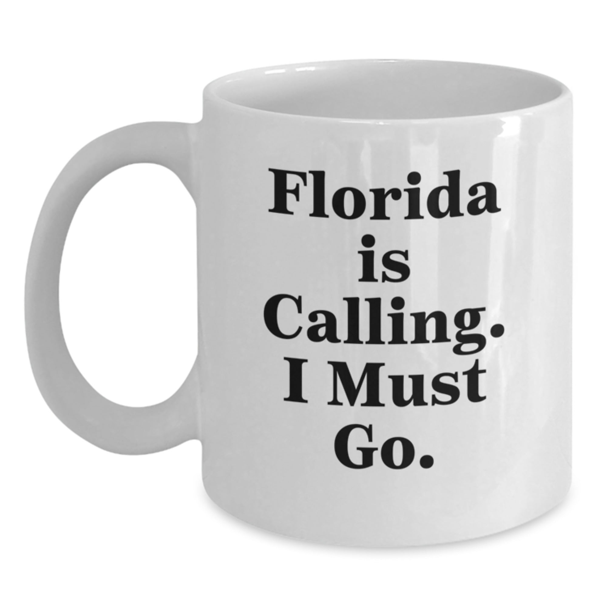 Florida Gifts for Friends - Funny White Coffee Mug, 'Florida Is Calling, I Must Go!' - Birthday Unique Gifts from Family - Main