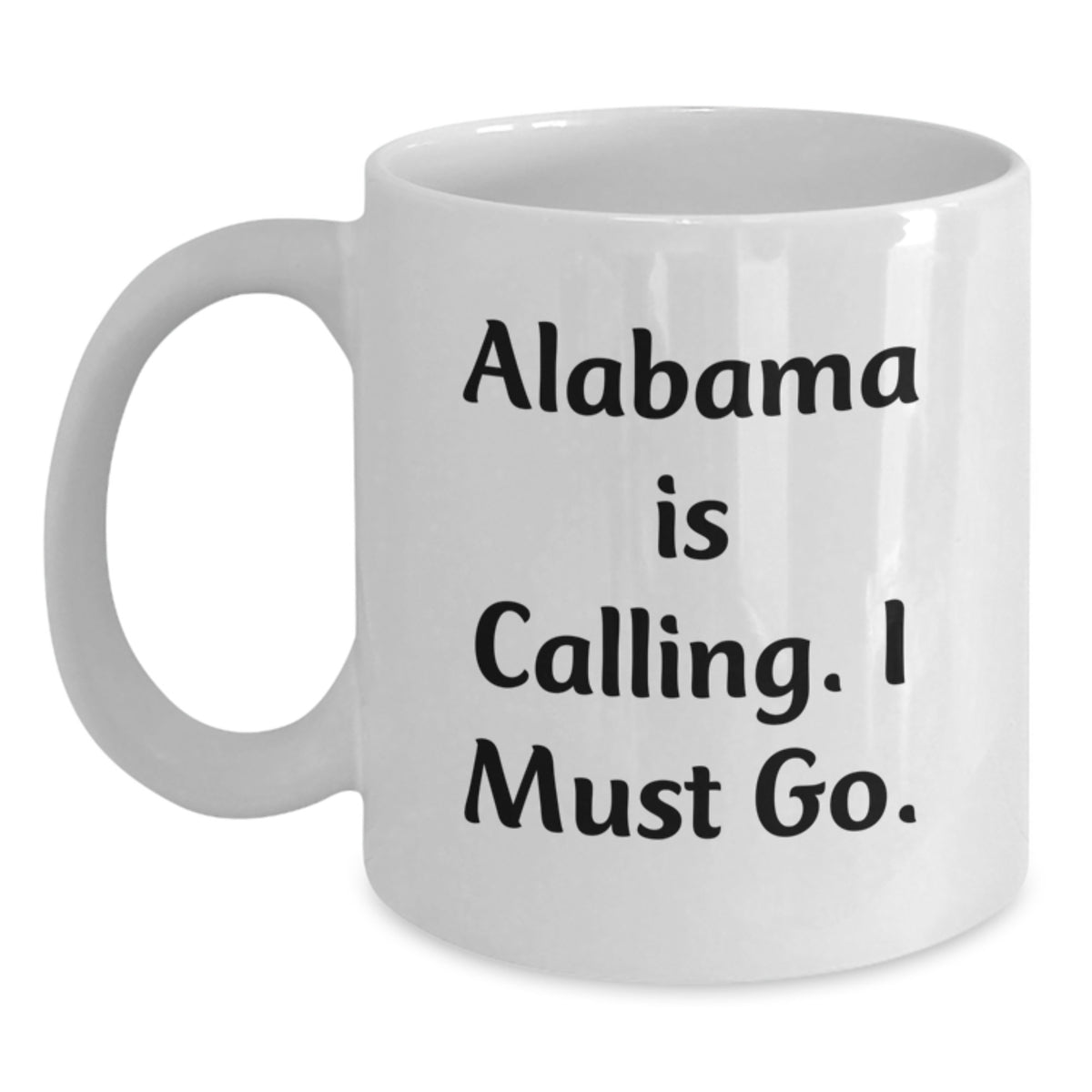Alabama Calling White Coffee Mug, Funny Inspirational Quote Gifts from Friends and Family, Birthday Unique Gifts for Alabama Lovers - Main
