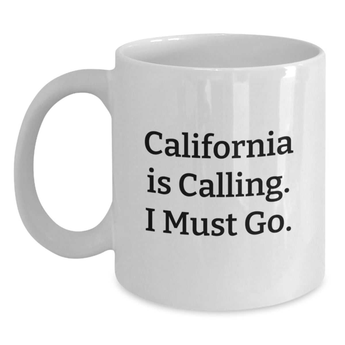 California Calling Funny White Coffee Mug Gifts for Him or Her Birthday, Gifts from Friends or Family, White Coffee Mugs for California Enthusiasts, California Lovers Mug - Main