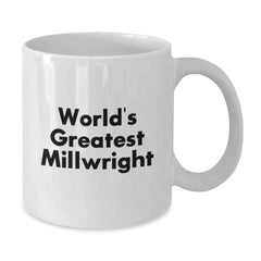Funny Millwright Gifts from Friends, Unique White Coffee Mug, 'World's Greatest Millwright, Best in the Industry', Perfect Christmas Unique Gifts for Millwright Men - Additional