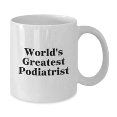 Funny Quote Gifts from Family to Podiatrist Christmas Unique Mugs, White Coffee Mug, Best Podiatrist White Coffee Mug, Unique Gift for Podiatrist Friends - Additional