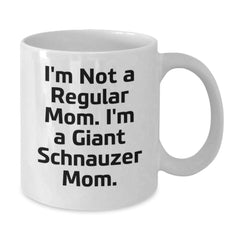 Funny Giant Schnauzer Dog Gifts for Men - White Coffee Mug: 'I'm Not A Regular Mom. I'm A Giant Schnauzer Mom.' - Additional