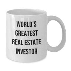 Gifts from Family for Real Estate Investor World's Greatest Mug, Funny Quote, White Coffee Mug, Unique Christmas Unique Gifts - Additional