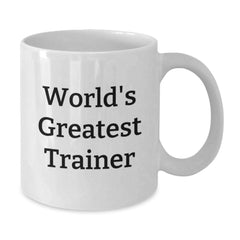 Funny Trainer White Coffee Mugs, Unique Christmas Unique Gifts from Friends, Family, or Coworkers for Men, Women, and Trainers - Additional