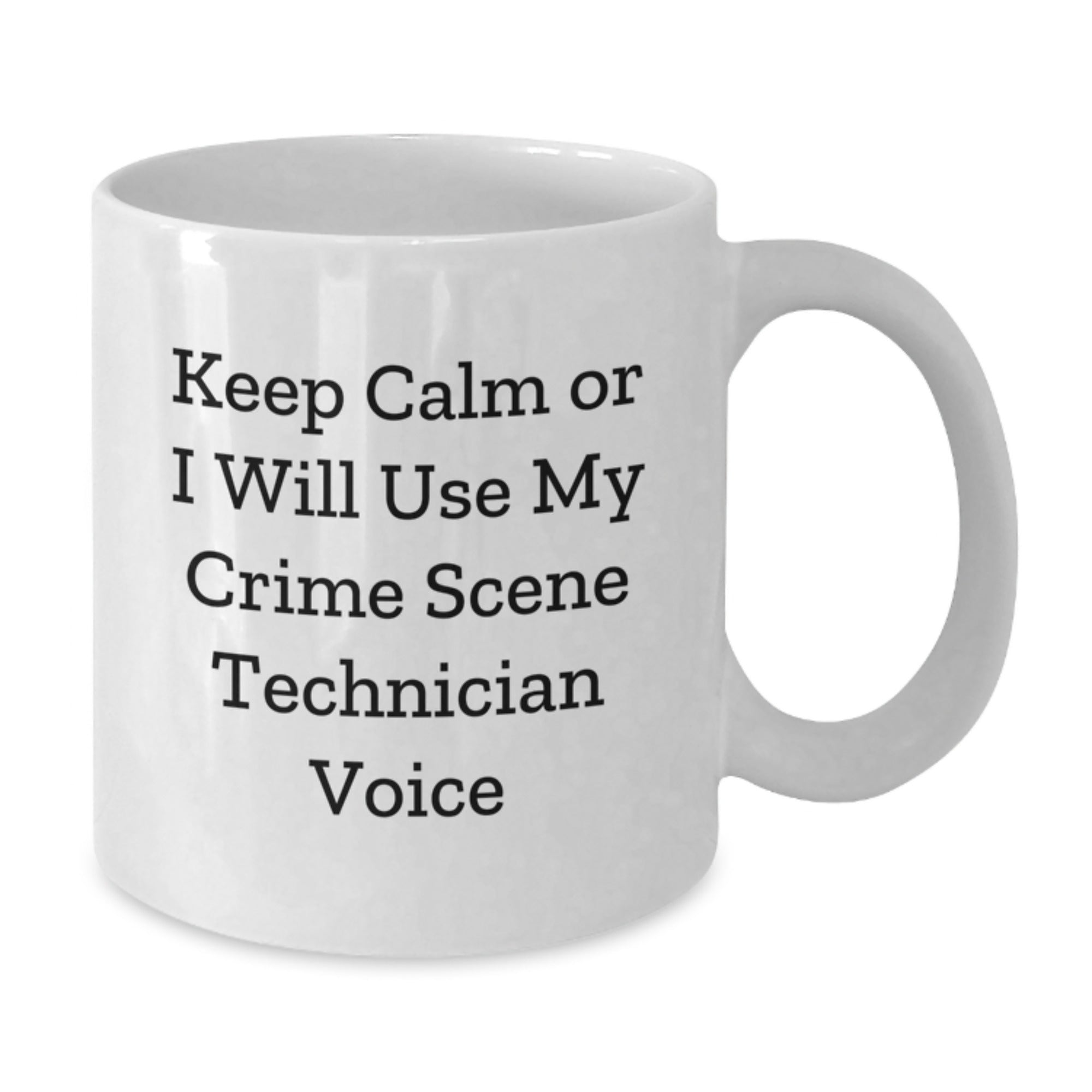 Funny Crime Scene Technician Gifts for Men, White Coffee Mug with 'Keep Calm Or I Will Use My Crime Scene Technician Voice', Unique Christmas Unique Gifts from Friends, Coworkers, Family - Additional