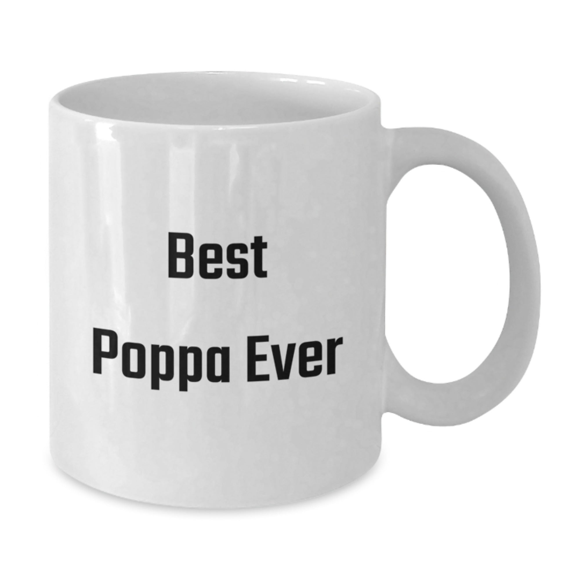 Funny Poppa Gifts from Friends - Best Poppa Ever White Coffee Mug, Perfect Birthday Unique Gifts for Poppa, Men, Family - Additional