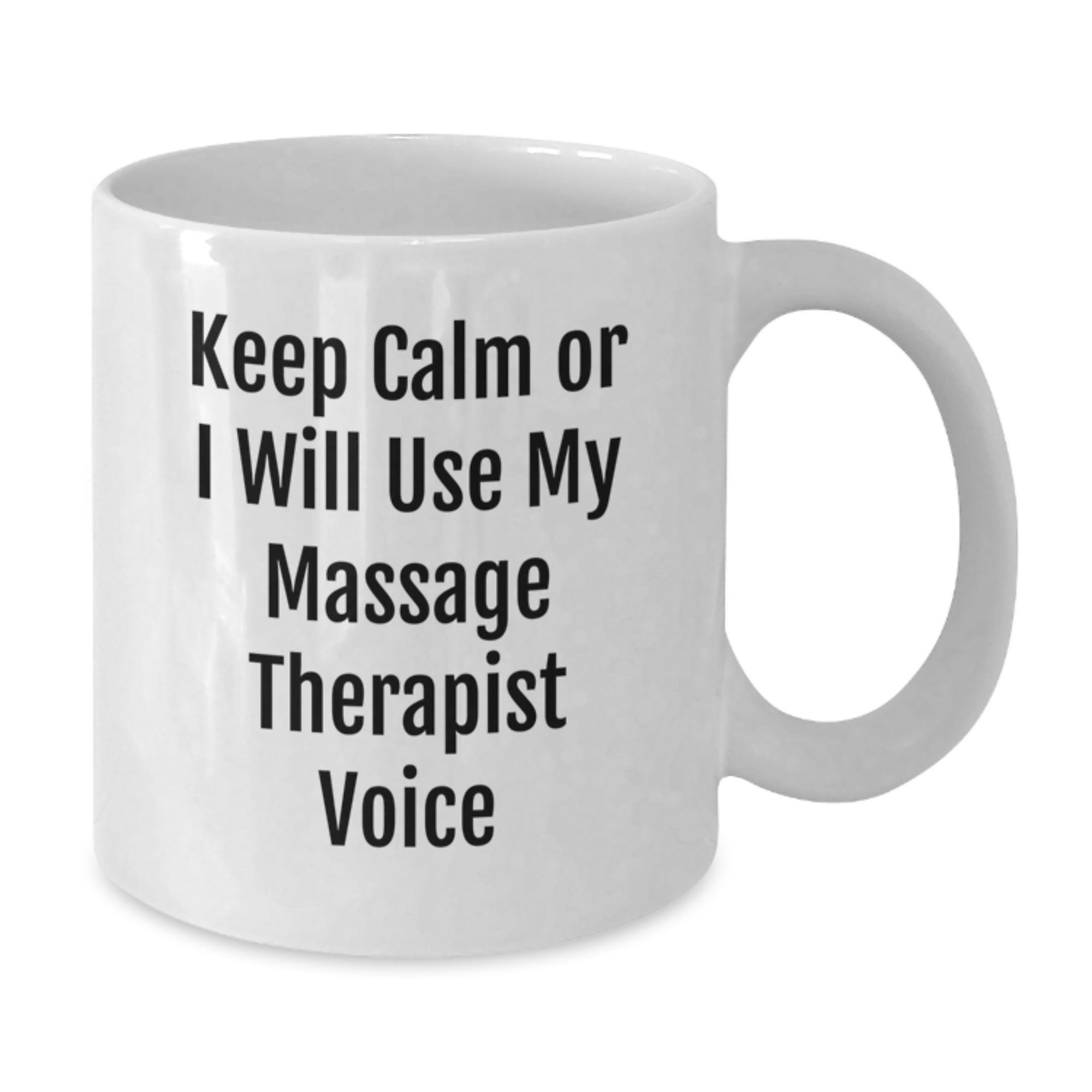Unique Funny Massage Therapist Christmas Unique Gifts from Friends for Massage Therapist White Coffee Mugs Keep Calm Or I Will Use My Massage Therapist Voice - Additional