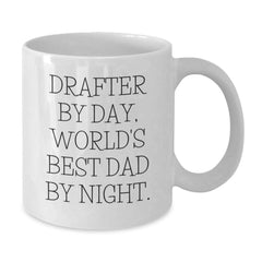 Funny Drafter Gifts for Men, White Coffee Mug, Drafter By Day, World's Best Dad By Night, Birthday Unique Gifts from Dad, Perfect for Friends, Coworkers, Family - Additional