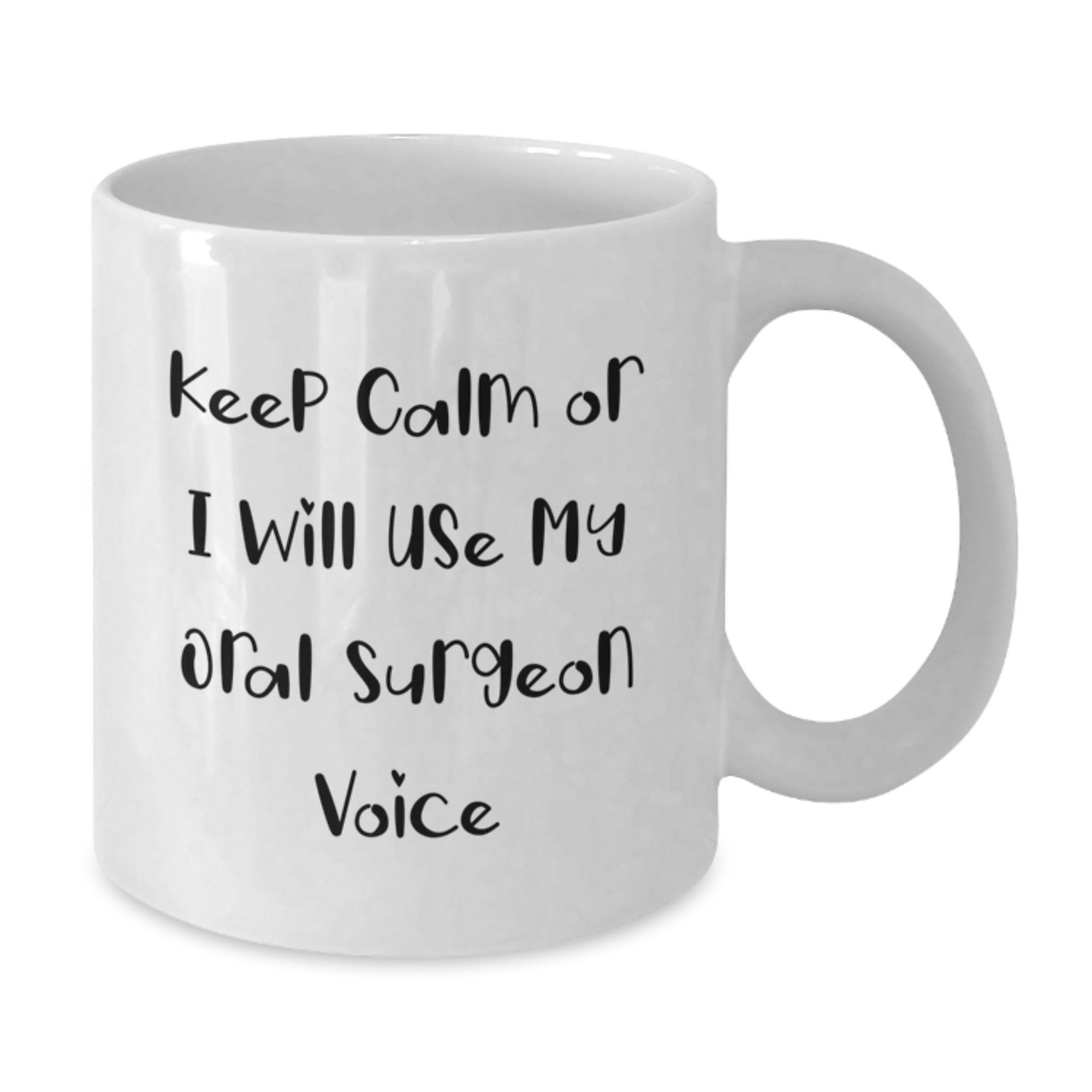 Funny Oral Surgeon Gifts from Family for Men White Coffee Mug Keep Calm Or I Will Use My Oral Surgeon Voice Christmas Unique Presents - Additional
