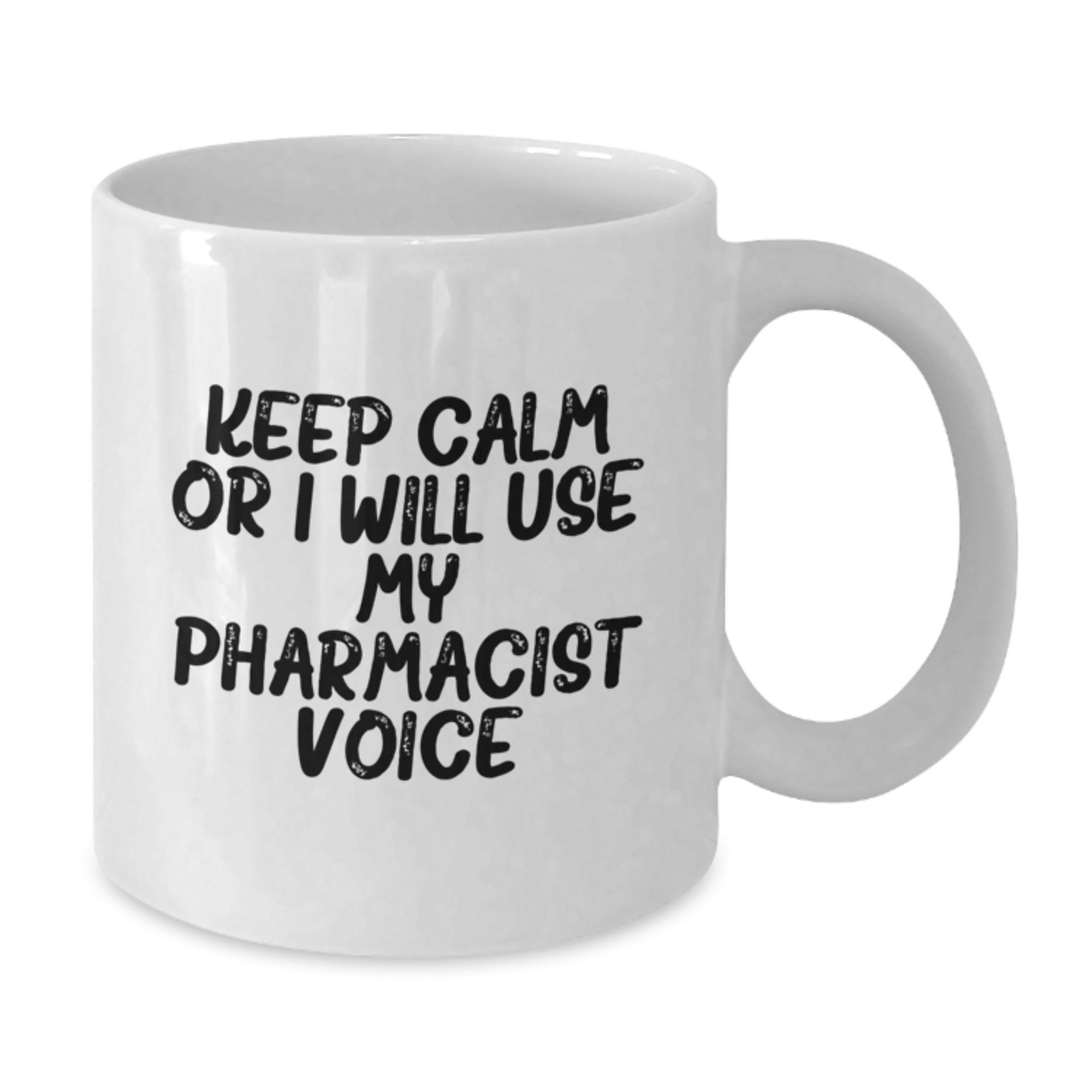 Funny Pharmacist Gifts for Men White Coffee Mug, Keep Calm Or I Will Use My Pharmacist Voice, Ideal Gift from Friends to Coworkers at Christmas - Additional