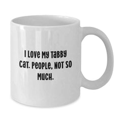 Funny Tabby Cat Gifts for Men from Friends on Birthday, I Love My Tabby Cat. People, Not So Much. White Coffee Mug - Additional