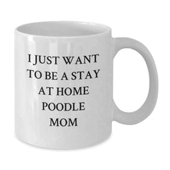 Poodle Dog Mom Gifts from Men to Poodle Dog Lovers on Valentine's Unique White Coffee Mugs with Funny Quote - Additional