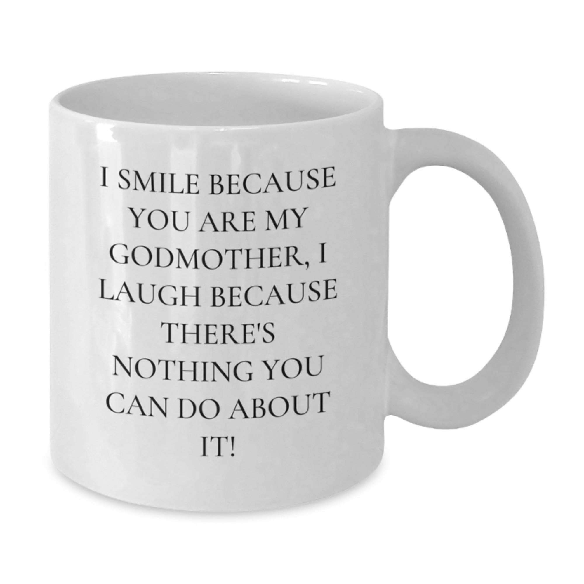 Funny Quotes for Godmothers Gifts from Family to Godmother - White Coffee Mug for Christmas Unique Gifts - Additional