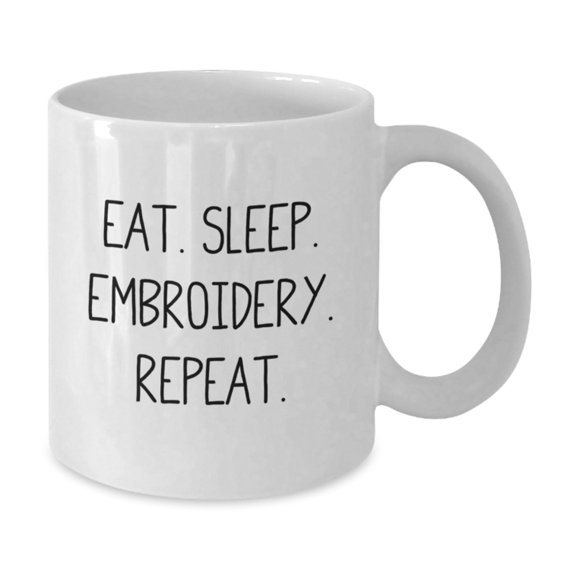 Funny Embroidery Enthusiast Gifts from Friends for Embroidery Lovers, Eat. Sleep. Embroidery. Repeat. Graduation Unique Gifts - Additional