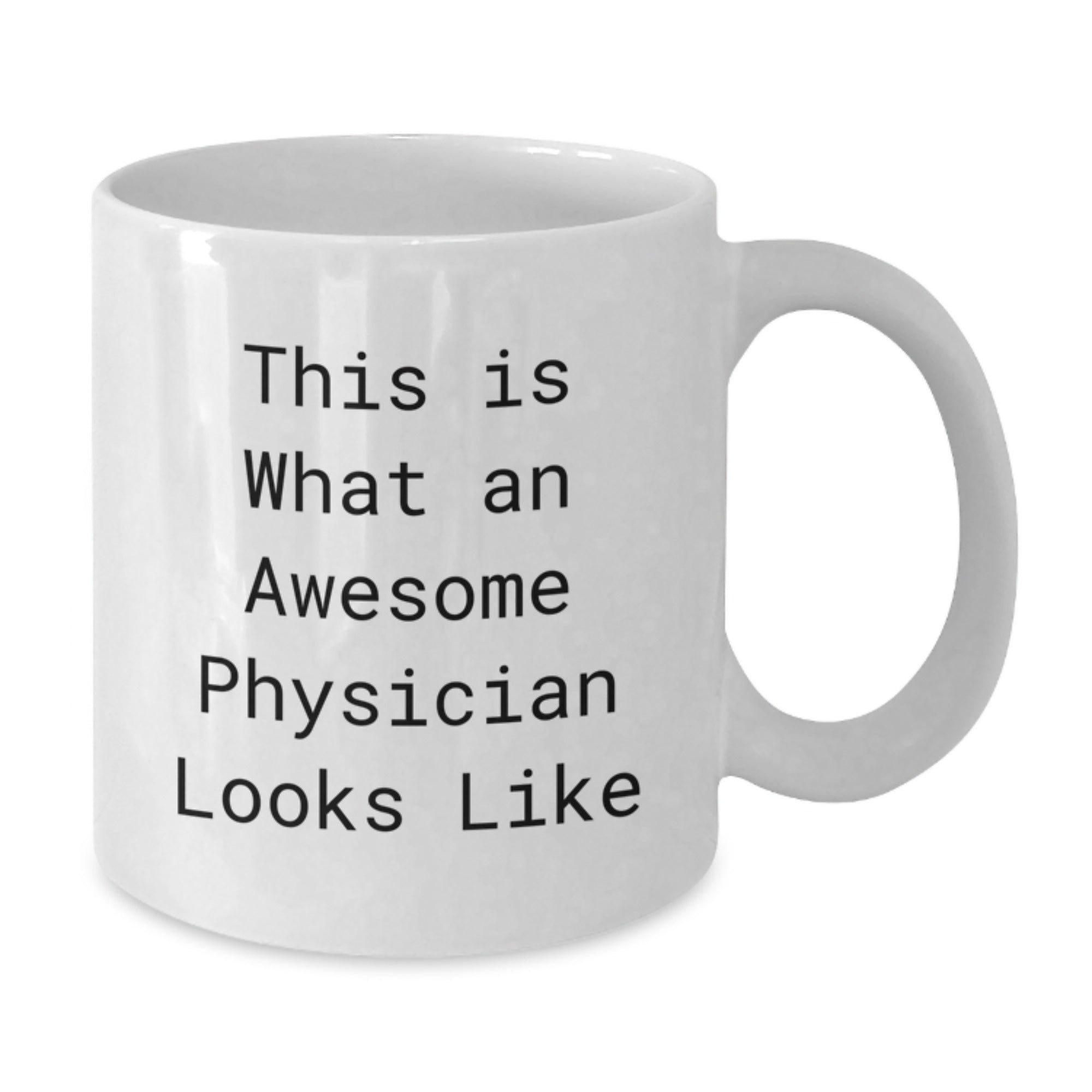 Funny Physician Gifts from Friends, Physician White Coffee Mug for Graduation, 'This Is What An Awesome Physician Looks Like' Quote, 11oz or 15oz, Ceramic, Microwave, Dishwasher Safe - Additional