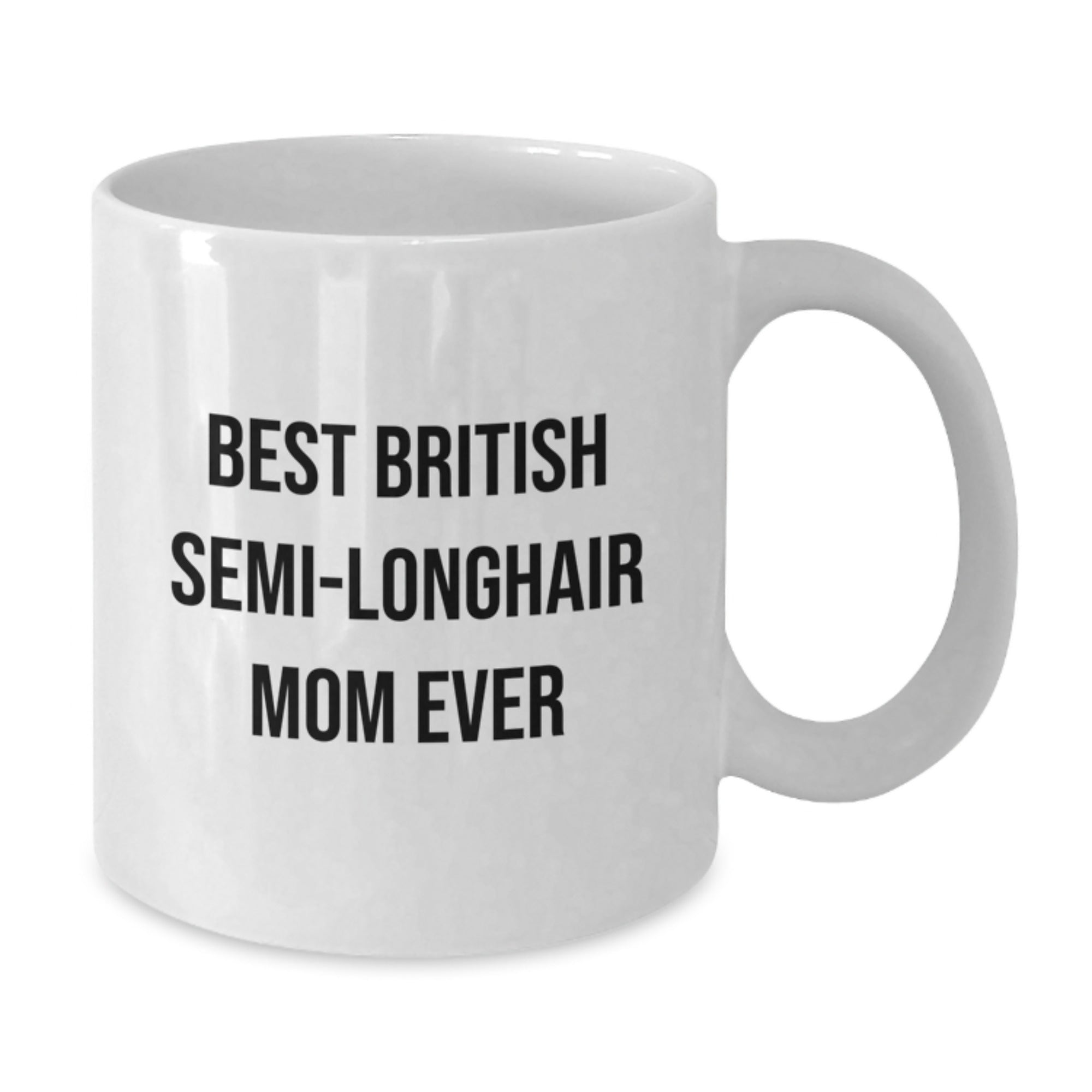 Funny British Semi-Longhair Cat Mom Gifts from Men to Friends for Graduation Unique White Coffee Mugs - Additional