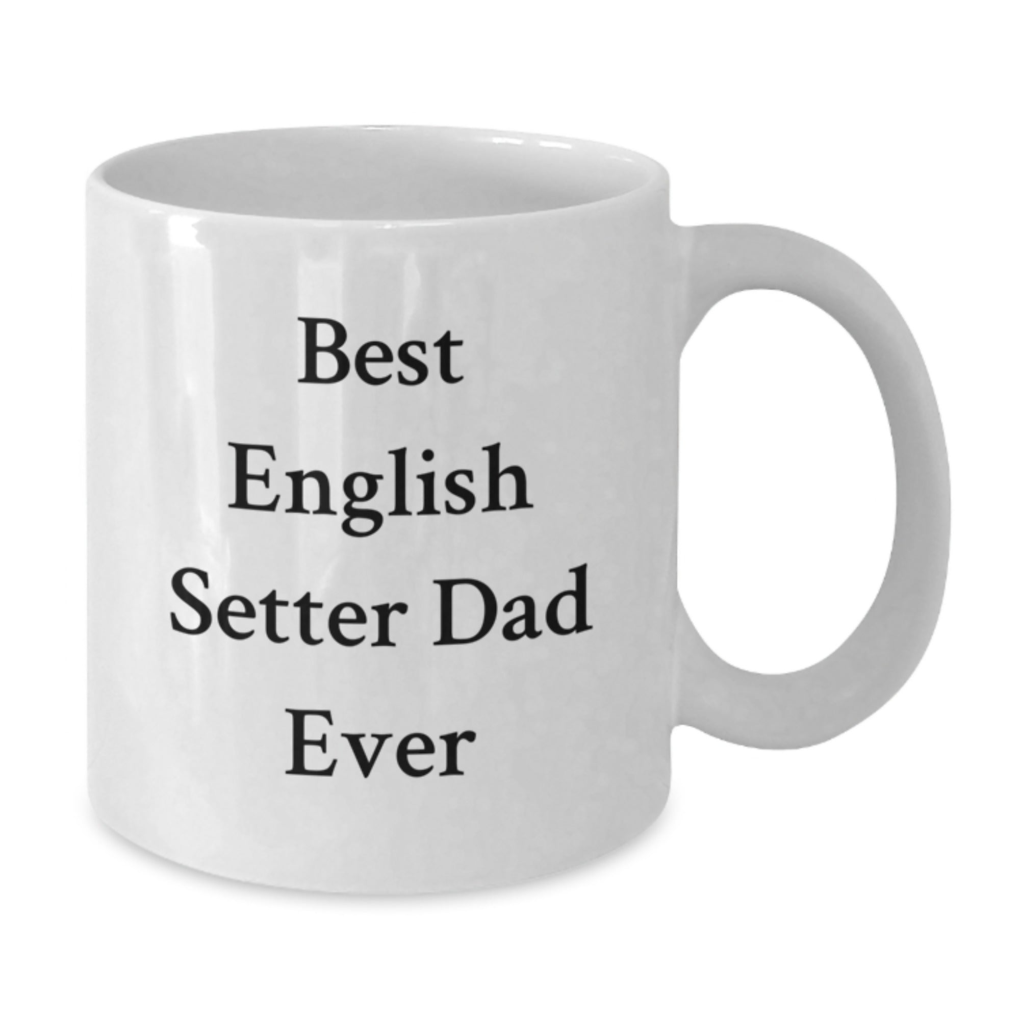 Funny English Setter Dad Ever White Coffee Mug Gifts for Him Birthday Unique - Additional